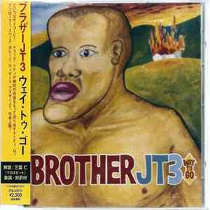 Brother JT3 - Way To Go Mp3