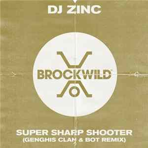 DJ Zinc - Super Sharp Shooter (Genghis Clan & Bot Remix) Mp3