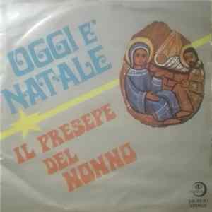 Angela Mancini / Mauro Ingafù - Oggi È Natale / Il Presepe Del Nonno Mp3