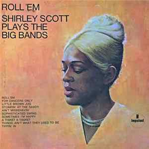 Shirley Scott - Roll 'Em: Shirley Scott Plays The Big Bands Mp3