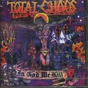 Total Chaos - In God We Kill Mp3