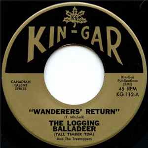 The Logging Balladeer (Tall Timber Tom) And The Treetoppers - Wanderers' Return Mp3