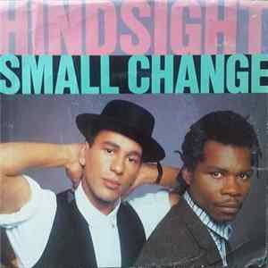 Hindsight - Small Change Mp3
