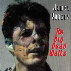 James Yarsky - The Big Dead Waltz Mp3