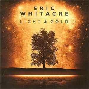 Eric Whitacre - Light & Gold Mp3