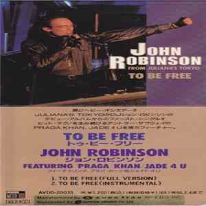 John Robinson Featuring Praga Khan / Jade 4 U - To Be Free Mp3