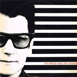Roy Orbison - Roy Orbison Sings Don Gibson Mp3