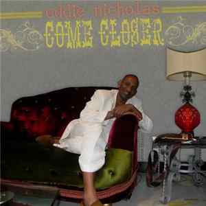 Eddie Nicholas - Come Closer Mp3