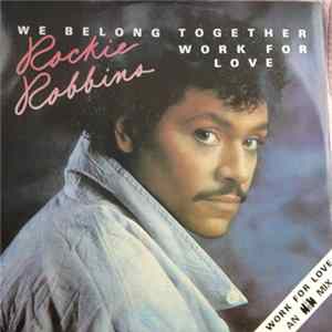 Rockie Robbins - We Belong Together / Work For Love Mp3