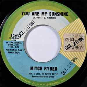 Mitch Ryder / Mitch Ryder And The Detroit Wheels - You Are My Sunshine / Wild Child Mp3