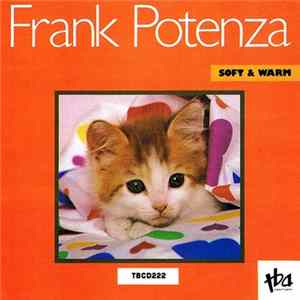 Frank Potenza - Soft & Warm Mp3