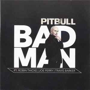 Pitbull feat. Robin Thicke, Joe Perry and Travis Barker - Bad Man Mp3