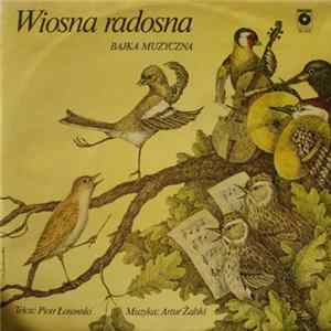 Piotr Łosowski, Artur Żalski, Sławomir Pietrzykowski - Wiosna Radosna - Bajka Muzyczna Mp3