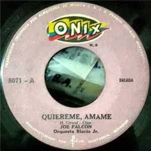 Joe Falcon / Pepe Morey - Quiereme, Amame	/ Ahora Te Puedes Marchar Mp3