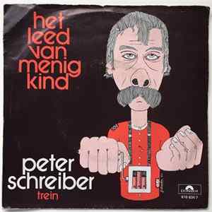 Peter Schreiber - Het Leed Van Menig Kind / Trein Mp3