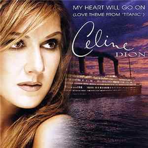 Céline Dion - My Heart Will Go On (Love Theme From 'Titanic') Mp3
