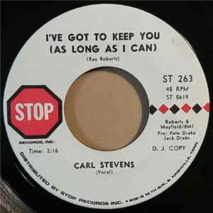 Carl Stevens - I've Got To Keep You (As Long As I Can) / Big Eyed Blonde Mp3