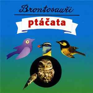 Brontosauři - Ptáčata Mp3