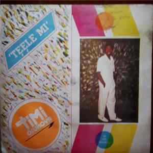 Timi Osukoya and The Muzikal Neighbors - Teele Mi Mp3