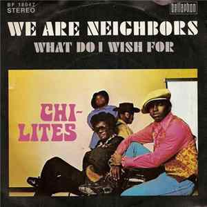 Chi-Lites - We Are Neighbors Mp3