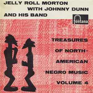 Jelly Roll Morton With Johnny Dunn And His Band - Treasures Of North American Negro Music Volume 4 Mp3