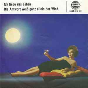 Gerd Fitz / Carin Wilson u. Pit Peters - Ich Liebe Das Leben / Die Antwort Weiß Ganz Allein Der Wind Mp3