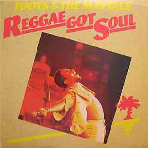 Toots & The Maytals - Reggae Got Soul Mp3