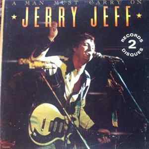 Jerry Jeff - A Man Must Carry On Mp3
