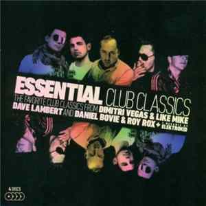 Dave Lambert , Dimitri Vegas & Like Mike, Daniel Bovie & Roy Rox - Essential Club Classics Mp3