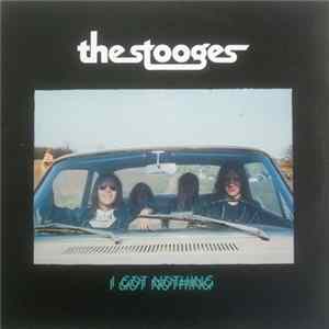 The Stooges - I Got Nothing Mp3