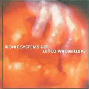 Bionic Systems Go - Earthworm Court Mp3