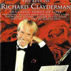 Richard Clayderman - The Best Of Richard Clayderman 40 Classic Songs Of Love Mp3