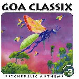 Various - Goa Classix Vol.3 - Psychedelic Anthems Mp3