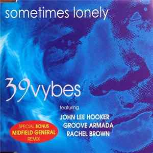 39vybes Featuring John Lee Hooker, Groove Armada, Rachel Brown - Sometimes Lonely Mp3