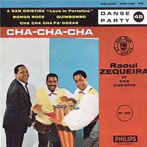 Raoul Zequeira Et Ses Cubains - Cha-Cha-Cha Mp3
