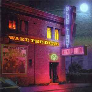 Wake The Dead - Blue Light Cheap Hotel Mp3