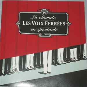 Les Voix Ferrées - En Spectacle Mp3