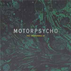 Motorpsycho - The California EP Mp3