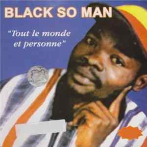 Black So Man - Tout Le Monde Et Personne Mp3
