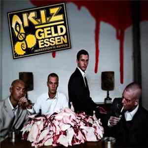 K.I.Z. - Geld Essen (Ausgestopfte Rapper) Mp3