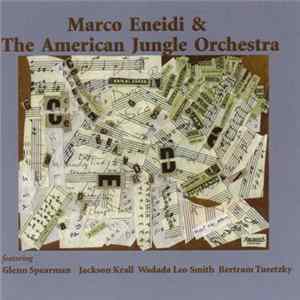 Marco Eneidi & The American Jungle Orchestra - Marco Eneidi & The American Jungle Orchestra Mp3