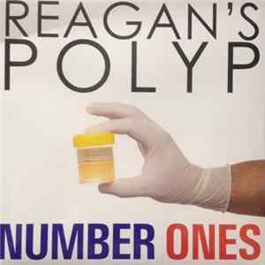 Reagan's Polyp - Number Ones Mp3
