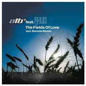 ATB Feat. York - The Fields Of Love (Remixes) Mp3