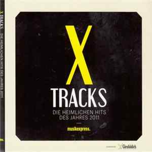 Various - X Tracks - Die Heimlichen Hits Des Jahres 2011 Mp3