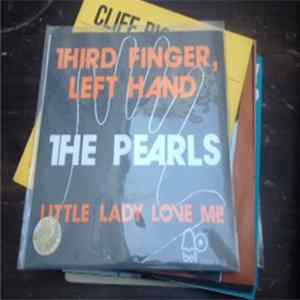 The Pearls - Third Finger, Left Hand / Little Lady Love Me Mp3