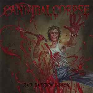 Cannibal Corpse - Red Before Black Mp3