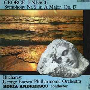 George Enescu - „George Enescu” Philharmonic Orchestra conductor Horia Andreescu - Symphony Nr. 2 In A Major, Op. 17 = Sinfonia Nr. 2 În La Major, Op. 17 Mp3