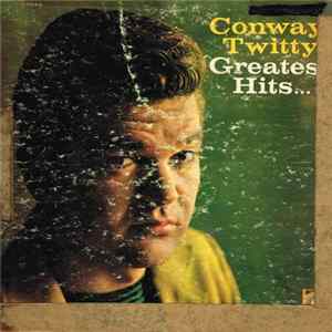 Conway Twitty - Conway Twitty's Greatest Hits... Mp3