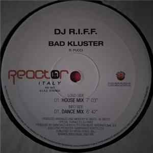 DJ R.I.F.F. - Bad Kluster Mp3