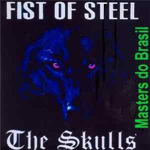 Fist Of Steel / The Skulls - Masters Do Brasil Mp3